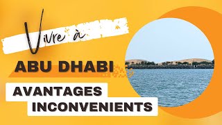 Avantages et Inconvénients de la Vie à Abu Dhabi - Vivre aux Émirats Arabes Unis