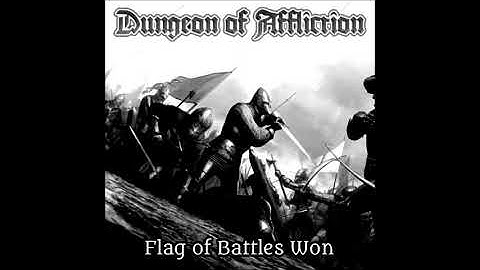 Dungeon of Affliction - Flag of Battles Won (Dungeon Synth)
