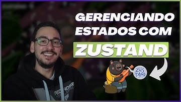 O Guia Definitivo Sobre Gerenciamento de Estados no React com Zustand | Master Class