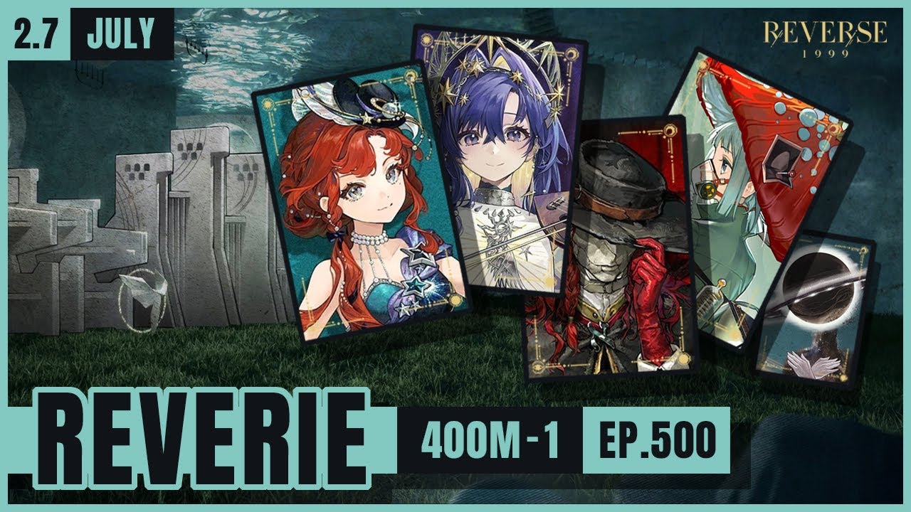 [2.7] Reverie 400M-1 | Barcarola, Voyager, Aleph, Ezra Impromptu | EP. 500 | Reverse 1999