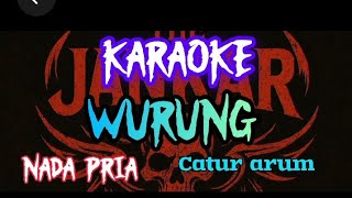 KARAOKE WURUNG _ catur Arum// rock metal version NADA PRIA 