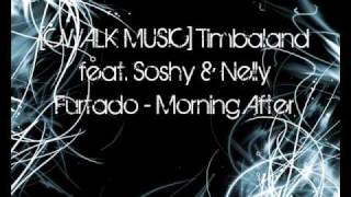 [CWALK MUSIC] Timbaland feat. Soshy & Nelly Furtado - Morning After