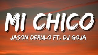 Jason Derulo – MI Chico ft. Dj Goja ( Lyrics )