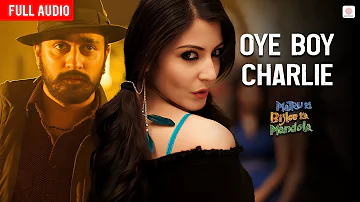 Oye Boy Charlie - Full Audio | Anushka, Imran K | Rekha Bhardwaj | Matru Ki Bijlee Ka Mandola