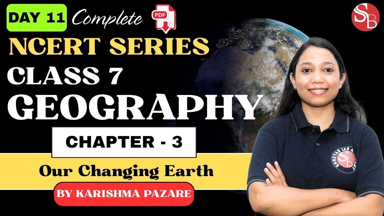 3. Our Changing Earth | Geography | Class 7 | Chapter 3 | NCERT - YouTube