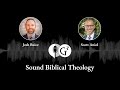 Sound Biblical Theology | Ep. 88