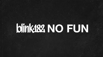 blink-182 - NO FUN (Official Lyric Video)