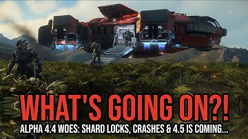 Star Citizen Alpha 4.4 Woes: Shard Locks, Crashes & What