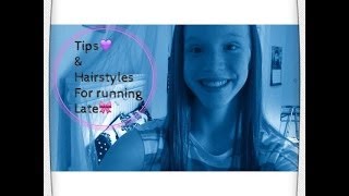 Late For School Tips &amp; Hairstyles