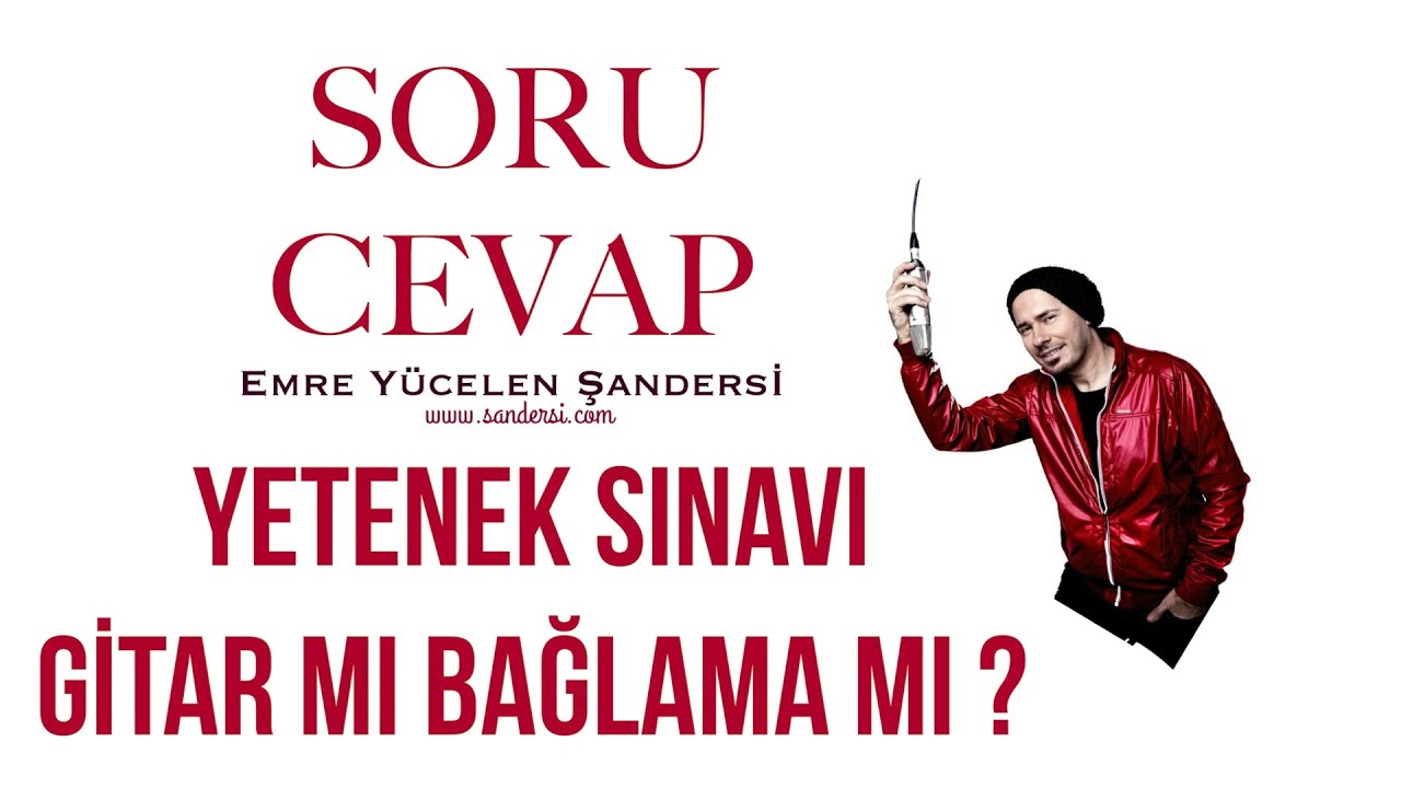 Yetenek Sınavlarına Gitarla mı Bağlama ile mi Girmeliyim ?