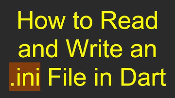 How to Read and Write an .ini File in Dart