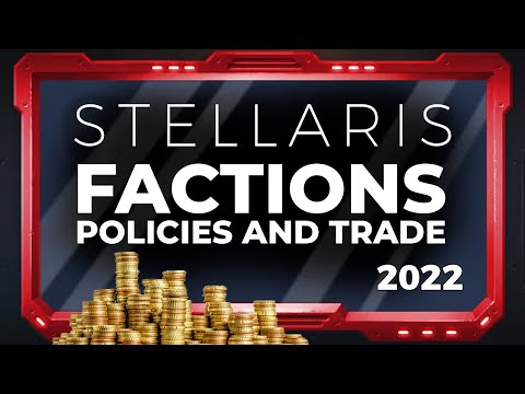 2023 Stellaris Beginner's Guide | Part 5 | Factions, Policies, and Trade Value