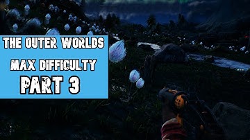 The Outer Worlds (MAX Difficulty) ~ Part 3 Gameplay Walkthrough ~ Max Settings PC [Supernova]