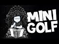 The RETURN of Mini Golf! - Golf it