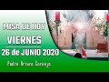 MISA DE HOY viernes 26 de junio 2020 - Padre Arturo Cornejo