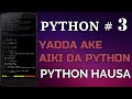 Python 3  yadda ake aiki da python programming  python hausa
