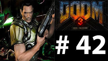 Doom 3 BFG: Part 42 - We Need To Go Deeper (Gameplay Walkthrough)