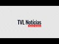 TVL Notícias - 24/04/2024