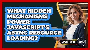 What Hidden Mechanisms Power JavaScript