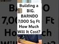 Building a BIG Barndominium. How much will it cost to build this Barndo? 7.000 Sq Ft. #barndo
