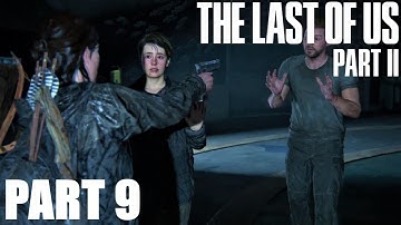 The Last of Us Part II No Commentary Walkthrough Gameplay Part 9