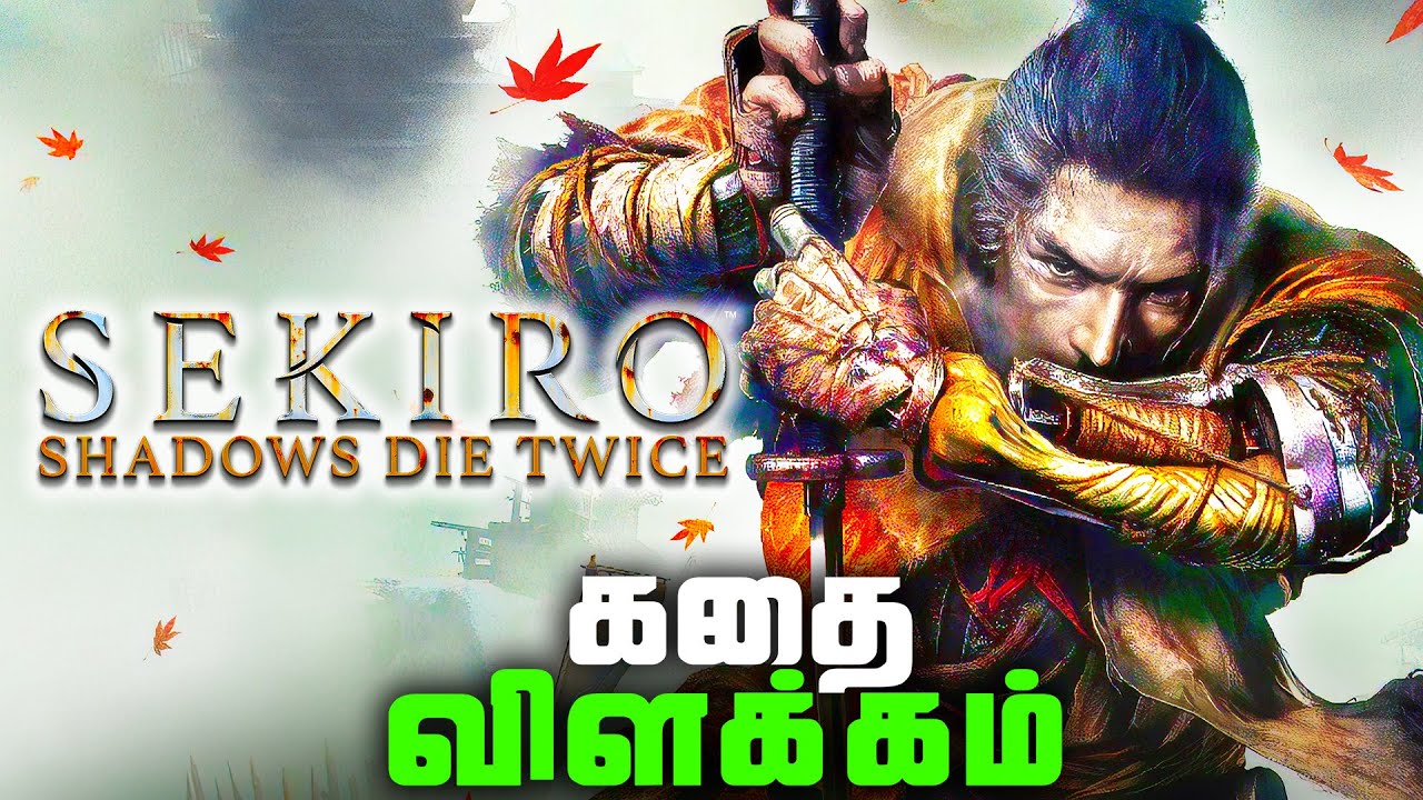 SEKIRO Shadows Die Twice Full Game STORY - Explained in Tamil (தமிழ்)