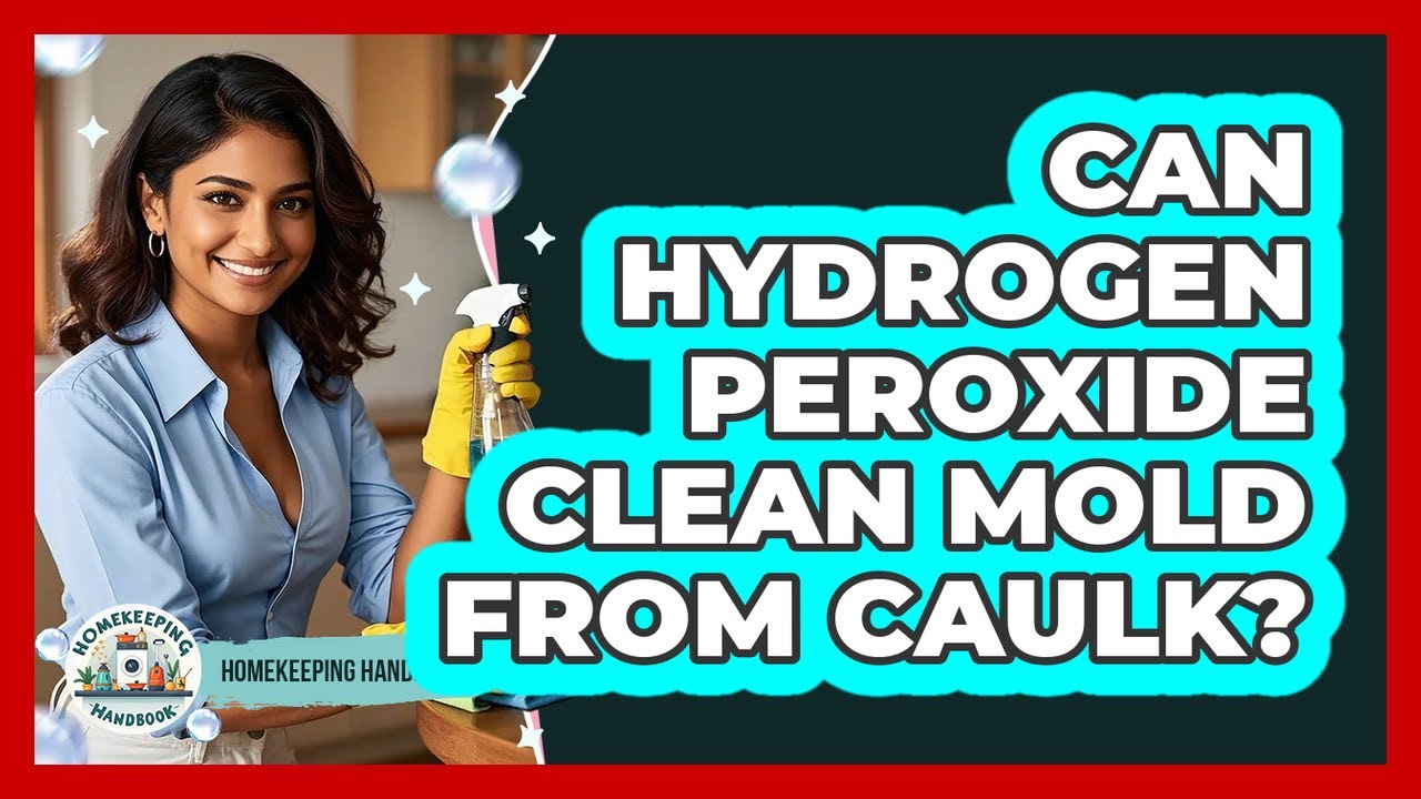 Can Hydrogen Peroxide Clean Mold From Caulk?