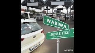 Lekker Stylist - Wabiwa (feat. Dj Gushmira & VEEKAT AKUOLOVI)