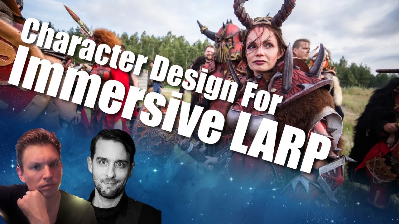 Larp Design How to Design Characters for Immersive LARP w/ Garett Kopczynski and ...