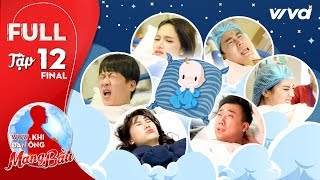 Khi Đàn Ông Mang Bầu | Tập 12 Full:Thành Ri, Song Giang, Kỳ Vĩ vượt cạn thành công mẹ tròn con vuông
