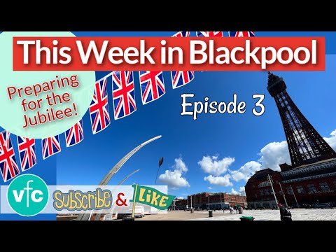 Getting ready for the Jubilee in Blackpool! What's Happening this week