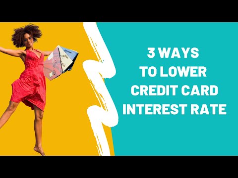 How to Reduce and Lower Credit Card Interest?