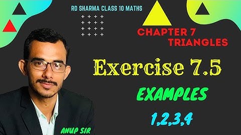 Exercise 7.5 Examples 1,2,3,4 | Chapter 7 Triangles rd sharma class 10 maths | ch 7 rd class 10