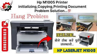 Hp M1005 Printer initalizing Problem Solution || initalizing,Copying,Printing Document Hang Problem
