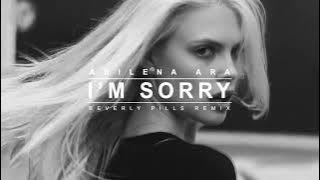 Arilena Ara - I'm Sorry (Beverly Pills Remix)
