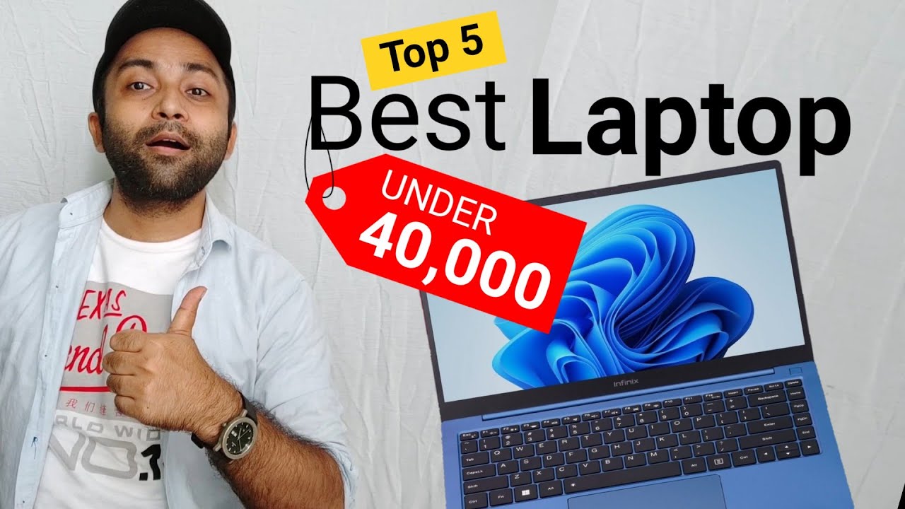 Top 5 Best Laptops Under 40000 (2022) Best Laptop Under 40000 in 2022