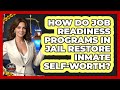 How Do Job Readiness Programs In Jail Restore Inmate Self-worth? - Jail & Prison Insider