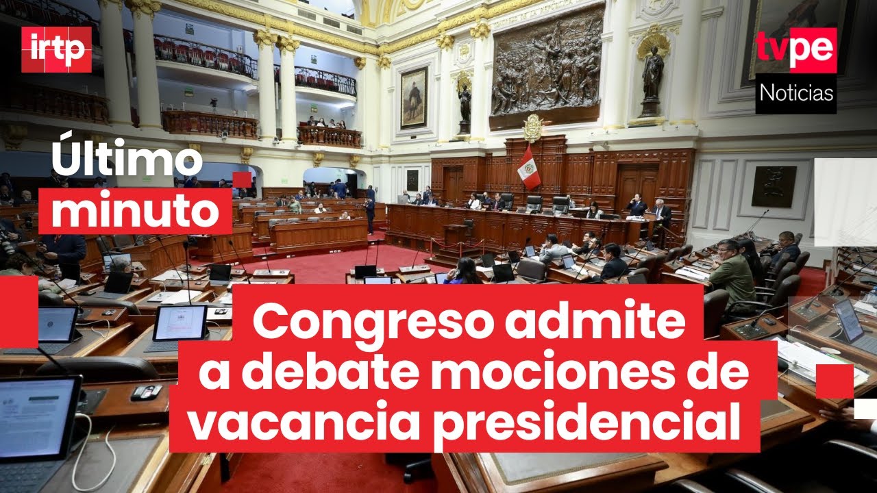 Pleno del Congreso admite a debate mociones de vacancia presidencial | EN VIVO