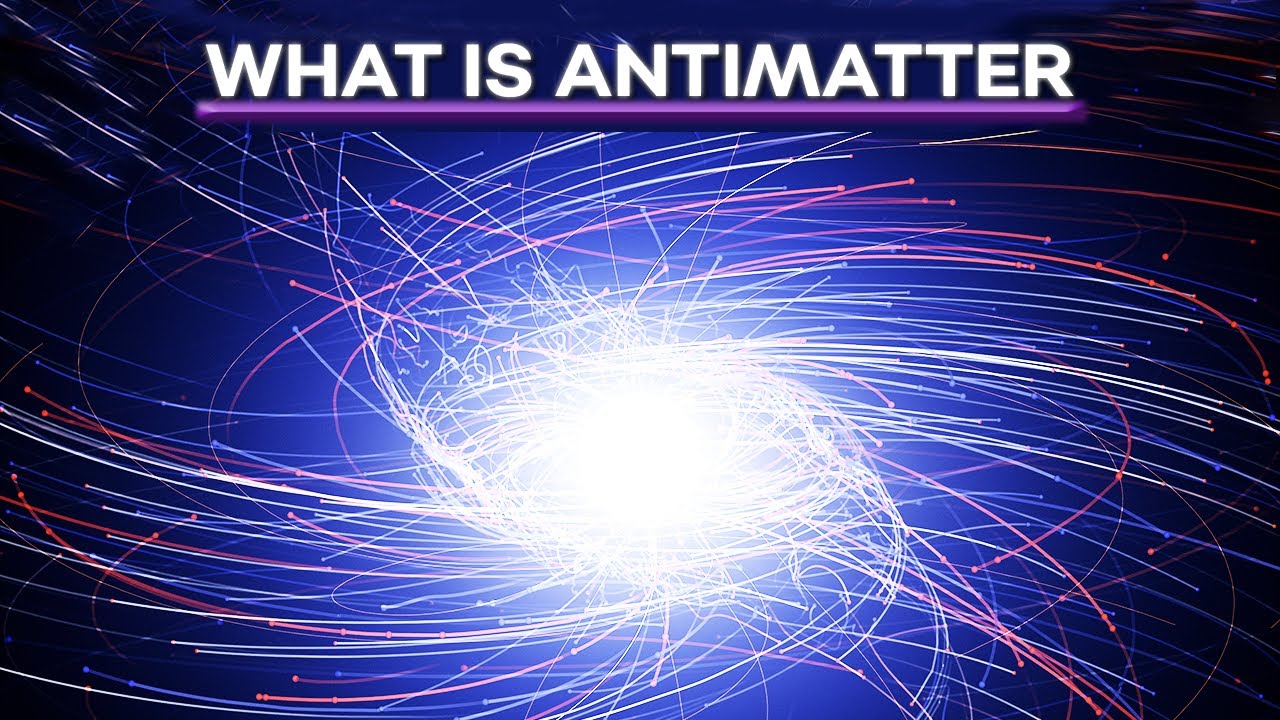 What is Antimatter Explained - YouTube