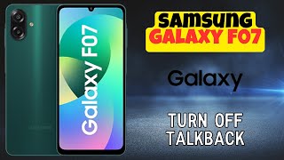 Turn Off TalkBack on Samsung Galaxy F07 | Accessibility Feature Guide
