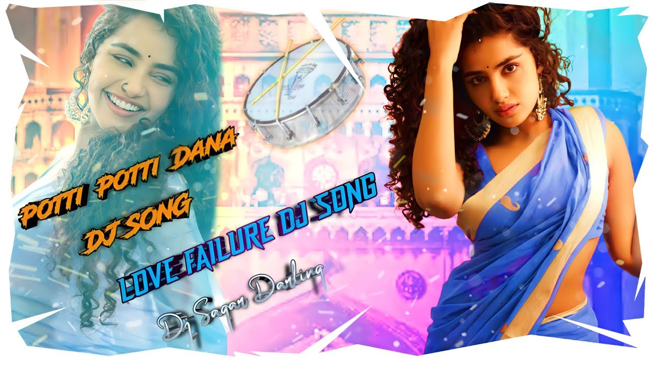 Potti Potti Dana Dj Song  Love Failure Dj Song  Dj Sagar Darling  Anu tunes  Telugu Song