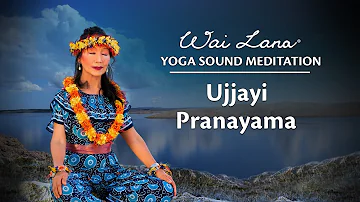 WAI LANA YOGA SOUND MEDITATION - Ujjayi Pranayama
