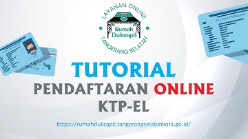 TUTORIAL PENDAFTARAN ONLINE KTP-EL - RUMAH DUKCAPIL TANGSEL