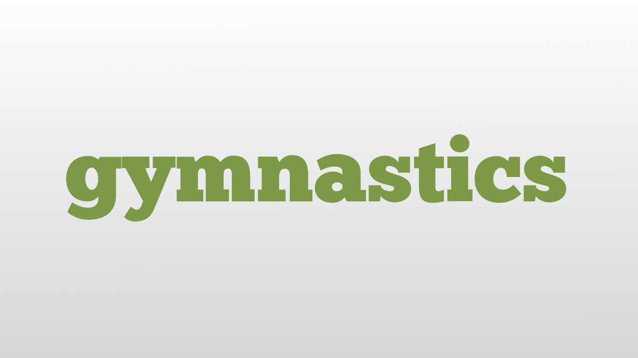 gymnastics meaning and pronunciation YouTube