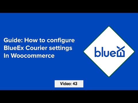 Video 43: How to configure BlueEx courier in Woocommerce For Bulk Upload Parcels and Live Tracking