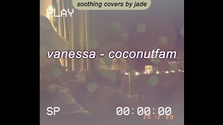 vanessa - coconutfam // soothing covers by jade