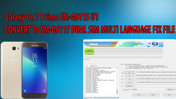Galaxy On 7 Prime SM-G611S U1 CONVERT To SM-G611F DUAL SIM MULTI LANGUAGE FIX FILE