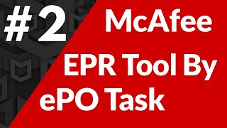 McAfee Endpoint Product Removal Tool by ePO | McAfee EPR Tool By EPO | McAfee EPR Tool Task