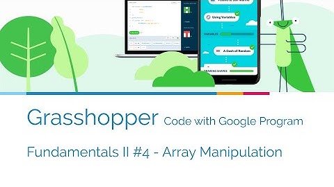 【Code with Google】Grasshopper - Fundamentals II #4 - Array Manipulation