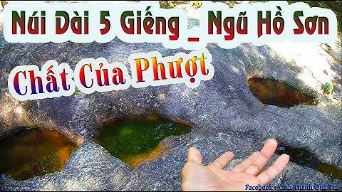 Núi Dài 5 Giếng _ ( Ngũ Hồ Sơn ) _ Chất Của Phượt !...